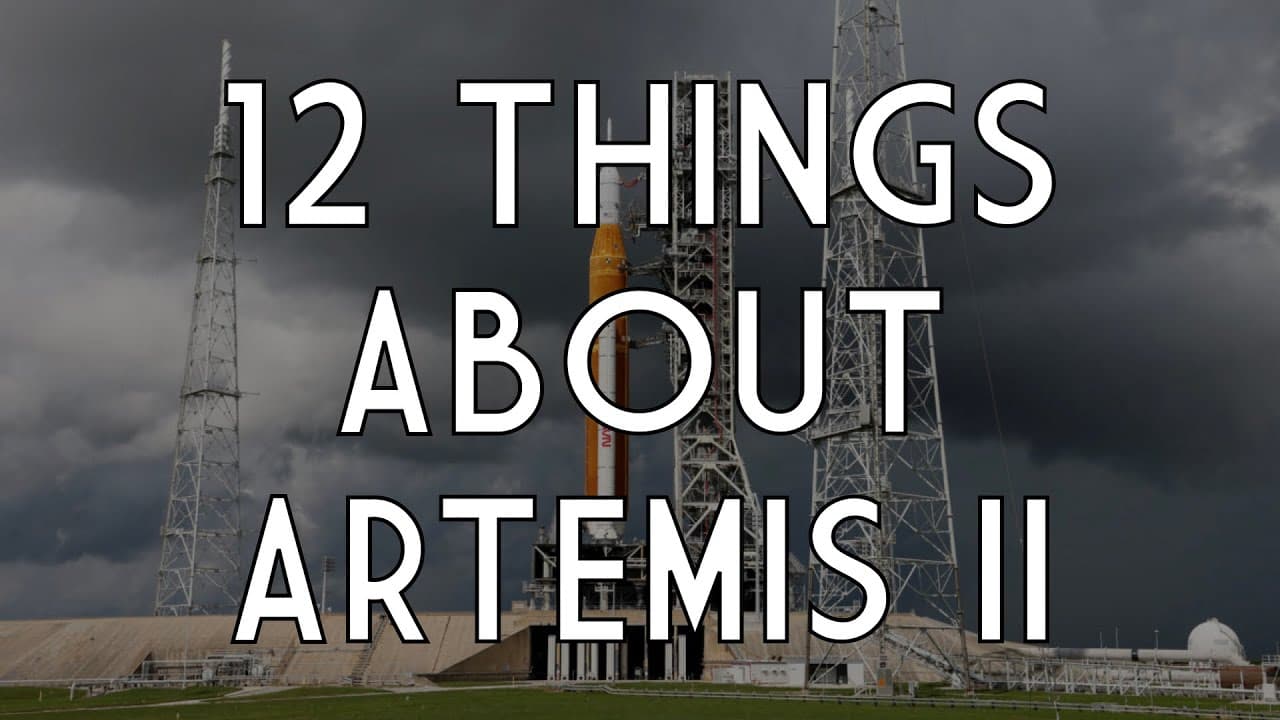 12 THINGS TO KNOW ABOUT ARTEMIS II BEFORE 2026 LAUNCH